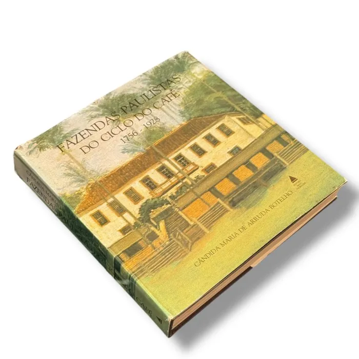 Livro Fazendas Paulistas do Ciclo do Café: 1756–1928 — Cândida Maria de Arruda Botelho (Nova Fronteira, 1984) — Capa dura com sobrecapa